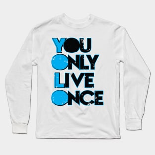 You Only Live Once Long Sleeve T-Shirt